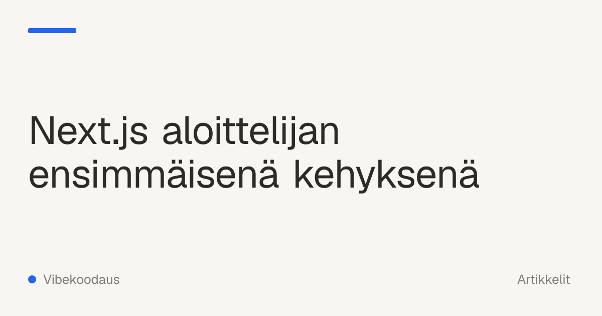 Next.js aloittelijan ensimmäisenä kehyksenä