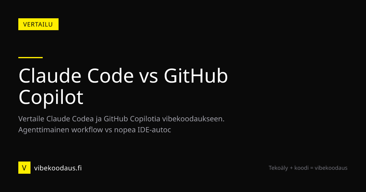 Claude Code vs GitHub Copilot - vertailu ja hinta | Vibekoodaus.fi