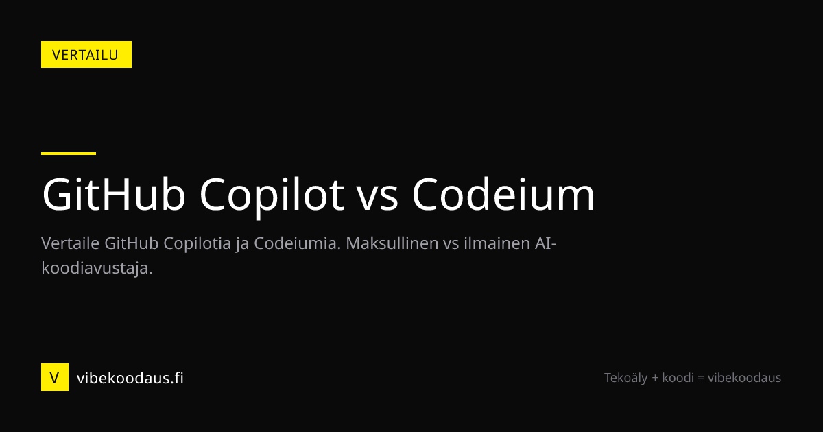 GitHub Copilot vs Codeium - vertailu ja hinta | Vibekoodaus.fi