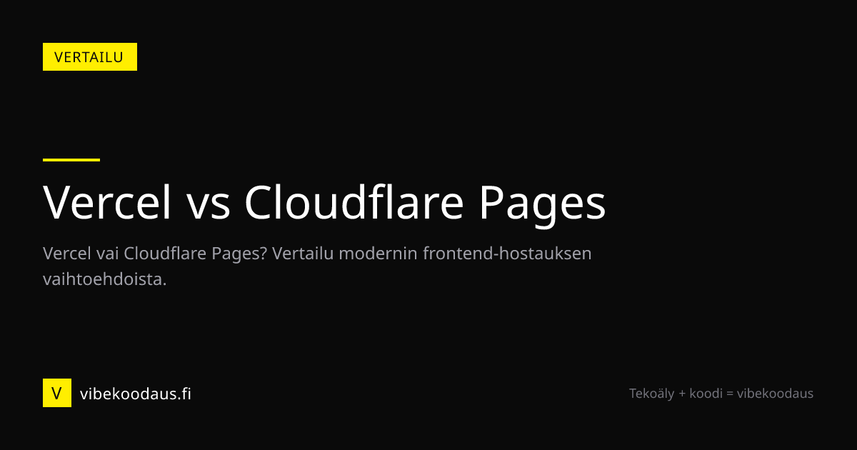 Vercel vs Cloudflare Pages - vertailu ja hinta | Vibekoodaus.fi