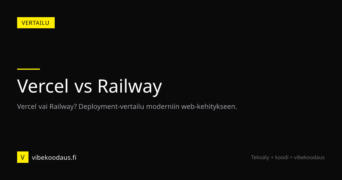 Vercel vs Railway - vertailu ja hinta | Vibekoodaus.fi